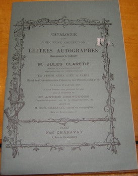 Item #68-0830 Catalogue D'Une Precieuse Collection de Lettres Autographes Composant le Cabinet de...
