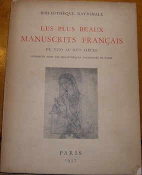 Item #68-0833 Les Plus Beux Manuscrits Francais du VIII au XVI Siecle. Bibliotheque Nationale