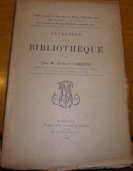Item #68-0841 Catalogue de Bibliotheque De Feu M. Ernest Labadie. 14 Novembre au 3 Decembre 1918....