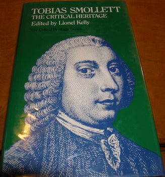 Kelly, Lionel (ed.); Tobias Smollett - Tobias Smollett the Critical Heritage. First Edition