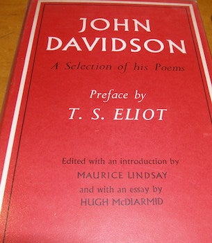 Item #68-1190 John Davidson: A Selection Of His Poems. John Davidson, T. S. Eliot, Maurice...