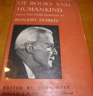 Item #68-1194 Of Books And Humankind. Essays And Poems Presented to Bonamy Dobree. John Butt, D....