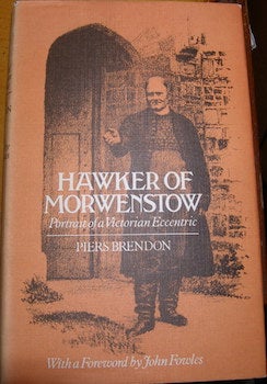 Item #68-1201 Hawker Of Morwenstow. Portrait of a Victorian Eccentric. Signed by John Fowles....