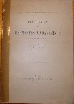 Item #68-1222 Description Du Dermestes Cadaverinus Fabricius. Insectes Nuisibles Aux Produits Sericicoles. M. Cl Rey.