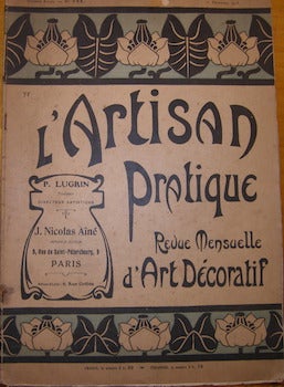 Item #68-1269 L'Artisan Pratique. Revue Mensuelle D'Art Decoratif. 1st Decembre, 1913. P. Lugrin, J. Nicolas Aine, publ, print/ed.