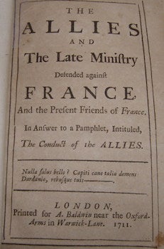 Item #68-1543 The Allies And The Late Ministry Defended Against France, and the present friends...