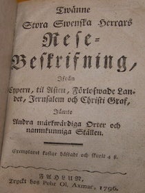 Item #68-1549 Twänne stora swenska herrars rese-beskrifning, ifrån Cypern, til Asien,...