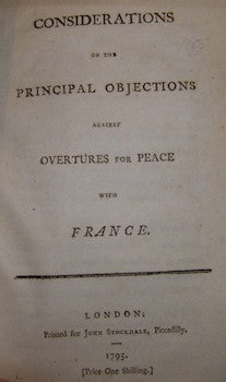 Item #68-1569 Considerations On The Principal Objections Against Overtures For Peace With France. First Edition. 18th Century British Statesman.