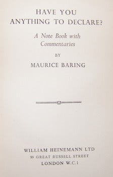 Item #68-2372 Have You Anything To Declare? A Notebook With Commentaries. Maurice Baring