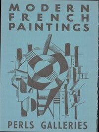 Item #68-2413 The Perls Galleries Collection of Modern French Paintings, Catalogue No. 10: March...