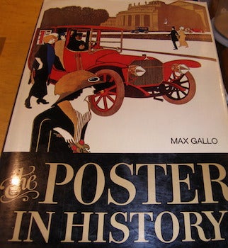 Item #68-2424 The Poster In History. Max Gallo, Carlo Arturo Quintavalle, Alfred, Bruni Mayor, essay, transl.