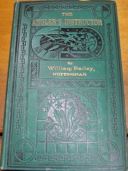 Item #68-2441 The Angler's Instructor. A Treatise On The Best Modes Of Angling In English Rivers,...