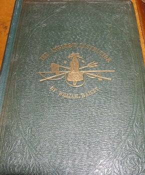 Item #68-2442 The Angler's Instructor. A Treatise On The Best Modes Of Angling In English Rivers, Lakes, and Ponds. And On The Habits of The Fish. First Edition. William Bailey.