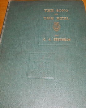 Item #68-2443 The Song Of The Reel. C. A. Stevenson