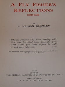 Item #68-2446 A Fly Fisher's Reflections 1860 - 1930. A. Nelson Bromley