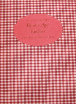 Item #68-2677 Rosa's Aga Recipes. One of 600 copies. Rosalind Randle, Judith Verity, Smith...