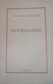 John Crombie; Sheila Bourne (Illustr.) - Overcoated. Numbered 179 of 225 Copies