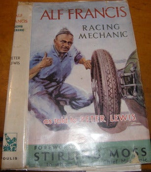 Item #68-2729 Dust Jacket for Alf Francis Racing Mechanic. Alf Francis, Peter Lewis, Stirling...