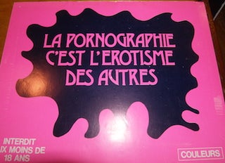 Item #68-2894 La Pornographie C'Est L'Erotisme Des Autres. Promotional Poster. Andre Breton
