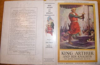 Item #68-3724 Dust Jacket only for King Arthur And His Knights. Sir James Knowles, Louis Rhead,...