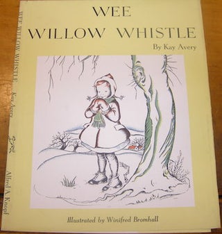Item #68-3766 Dust Jacket only for Wee Willow Whistle. Kay Avery, Winifred Bromhall, illustr