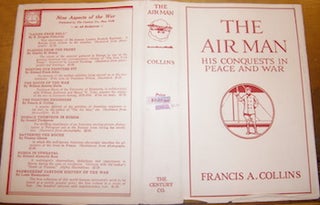 Item #68-3809 Dust Jacket only for The Air Man: His Conquests In Peace And War. Francis A. Collins