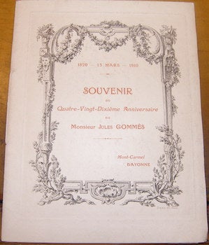 Item #68-3971 Souvenir Du Quatre-Vingt-Dixieme Anniversaire De Monsieur Jules Gommes. 13 Mars,...