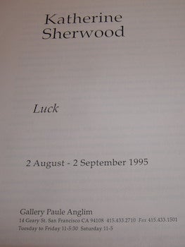Item #68-4029 Katherine Sherwood. Luck. 2 August - 2 September 1995. Gallery Paule Anglim,...