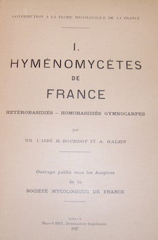 Item #68-4639 Hymenomycetes De France: hetérobasidiés - Homobasidiés Gymnocarpes. Hubert...