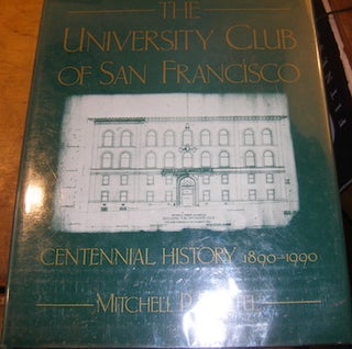 Item #68-4881 The University Club Of San Francisco: Centennial History, 1890 - 1990. The...