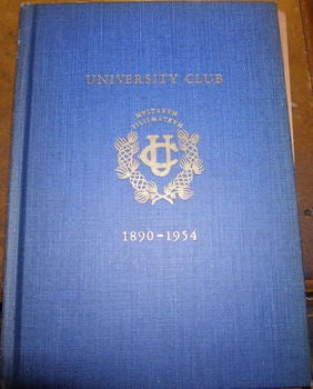Item #68-4919 University Club. History Of The Club, By-Laws And House Rules, Officers And...