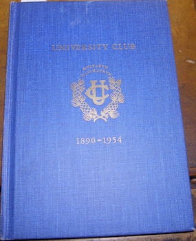 Item #68-4920 University Club. History Of The Club, By-Laws And House Rules, Officers And...
