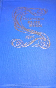 Item #68-4961 California Blue Book, Or State Roster. 1907. C. F. Curry