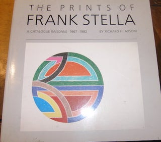 Item #68-5031 The Prints Of Frank Stella. A Catalogue Raisonne 1967 - 1982. First Edition....
