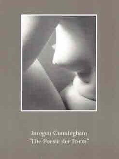 Item #68-7754 Imogen Cunningham "Die Poesie der Form". Fotografie Forum Frankfurt
