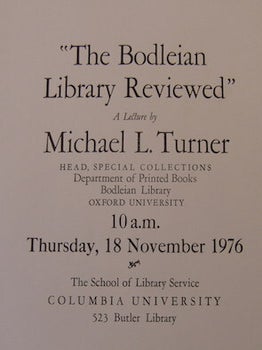 Item #68-7769 "The Bodleian Library Reviewed." A Lecture by Michael L. Turner Head, Special...