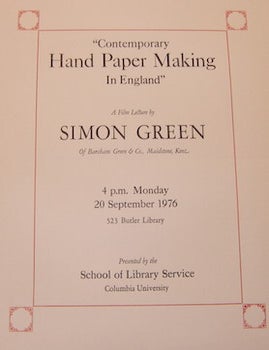 Item #68-7784 "Contemporary Hand Paper Making In England" A Film Lecture by Simon Green of Barcham Green & Co., Maidstone, Kent. 20 September 1976. Presented by The School of Library Service, Columbia University. Columbia University School Of Library Service.
