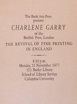 Item #68-7787 The Book Arts Press presents Charlene Garry of the Basilisk Press, London. The...