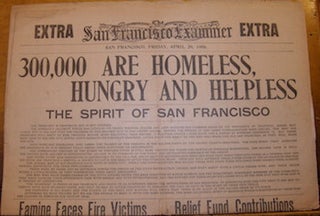 Item #68-7831 San Francisco Examiner, Friday April 20, 1906. "300,000 Are Homeless, Hungry...