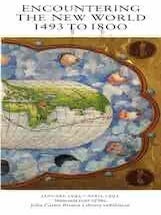 Item #68-8019 Encountering The New World 1493 to 1800. January 1992 - April 1993. John Carter...
