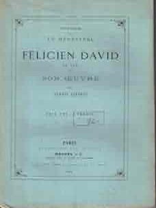 Item #68-8045 Felicien David. Sa Vie Et Son Oeuvre. Notice Publiee Par Le Menestrel. Alexis Azevedo