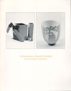 Item #69-0026 Contemporary Ceramic Vessels: Two Los Angeles Collections. California Institute of...
