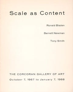 Item #69-0047 Scale as Content: Ronald Bladen, Barnett Newman, Tony Smith. The Corcoran Gallery...