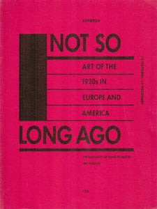 Item #69-0067 Not So Long Ago: Art of the 1920s in Europe and America. The University of Texas at...