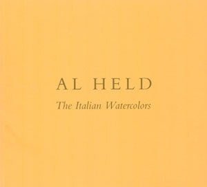 Item #69-0170 Al Held: The Italian Watercolors. Andre Emmerich Gallery, Al Held, Elizabeth Frank