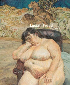 Item #69-0201 Lucian Freud: New Work. Inc Acquavella Contemporary Art