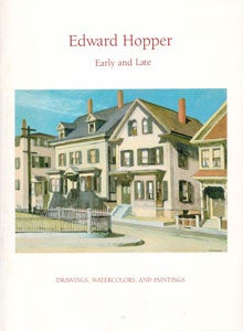 Edward Hopper - Early and Late: Drawings, Watercolors, and Paintings