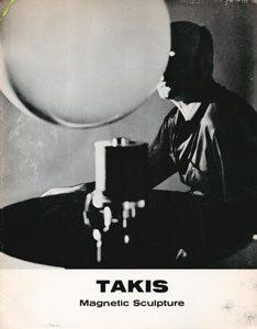 Item #69-0276 Takis: Magnetic Sculpture. Takis, William Burroughs, Nicolas Calas, George Corso,...