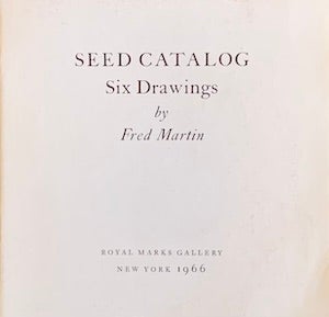 Item #69-0434 Seed Catalog. Six Drawings by Fred Martin. Fred Martin