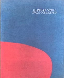 Item #69-0485 Leon Polk Smith: Space Considered. Leon Polk Smith, Stephen Westfall